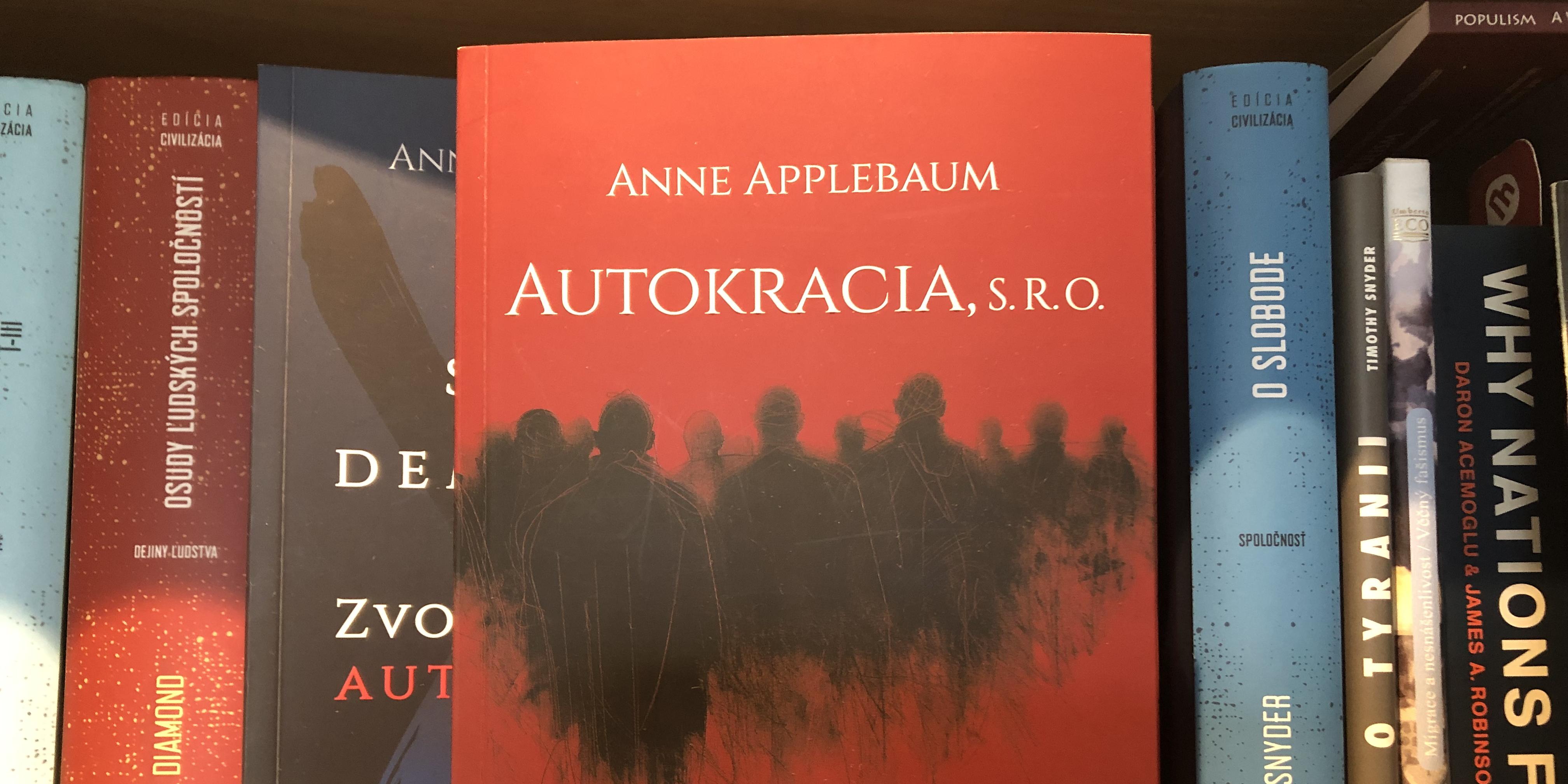 Anne Applebaum: Autokracia, s.r.o.